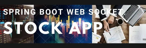 Spring boot series — Creating a Web Socket to send real time market data — figure 1